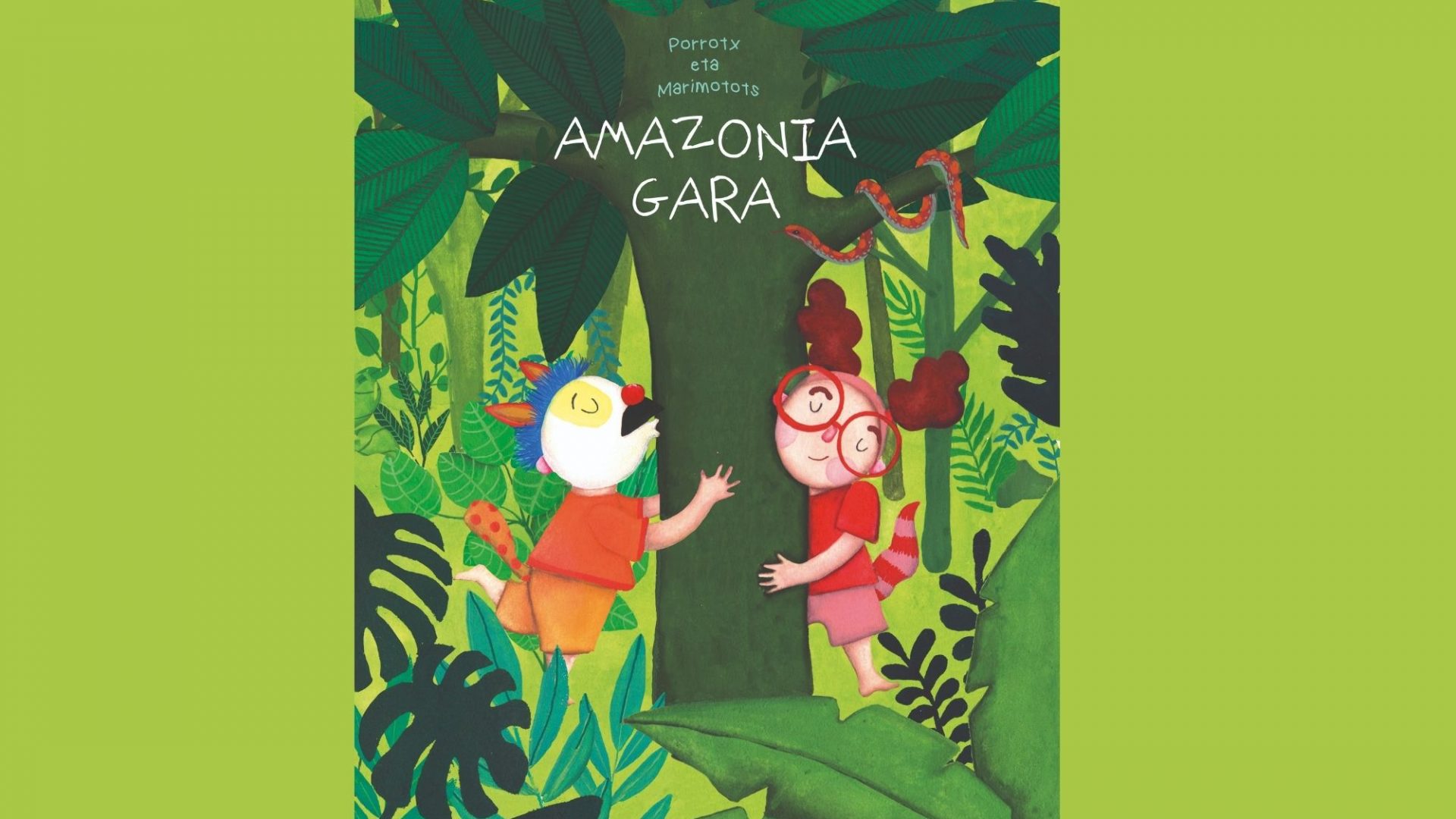 AMAZONIA GARA- Porrotx eta Marimotots