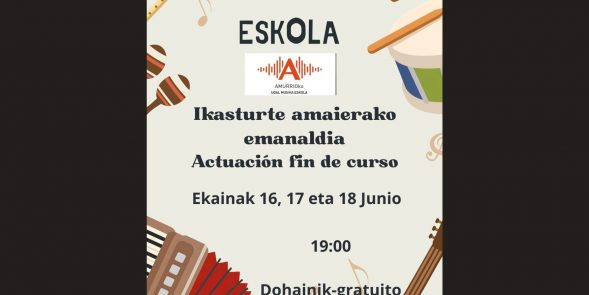 IKASTURTE AMAIERAKO IKUSKIZUNA- ESPECTÁCULO FIN DE CURSO